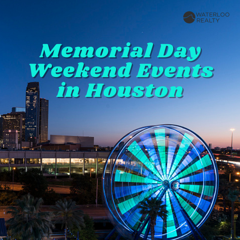 memorial-day-weekend-events-in-houston-waterloo-realty